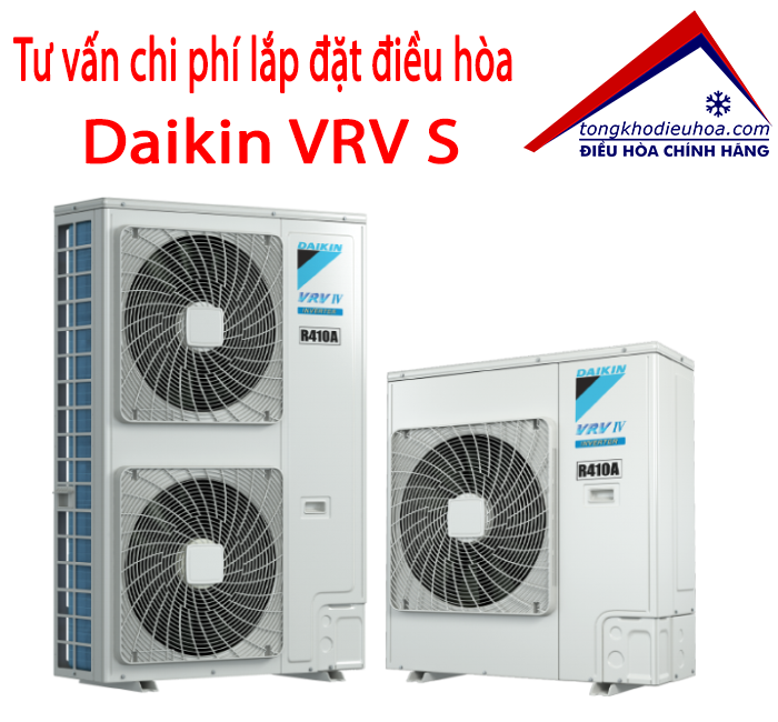 Tư vấn chi phí lắp đặt điều hòa Daikin VRV S